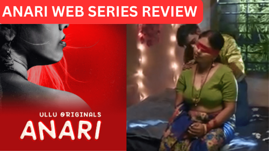 Anari Web Series, Cast, Actress, Release Date, Watch