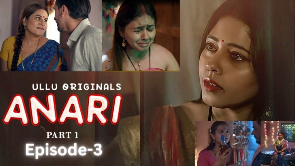Anari Web Series, Cast, Actress Name, Download, Episode-3
