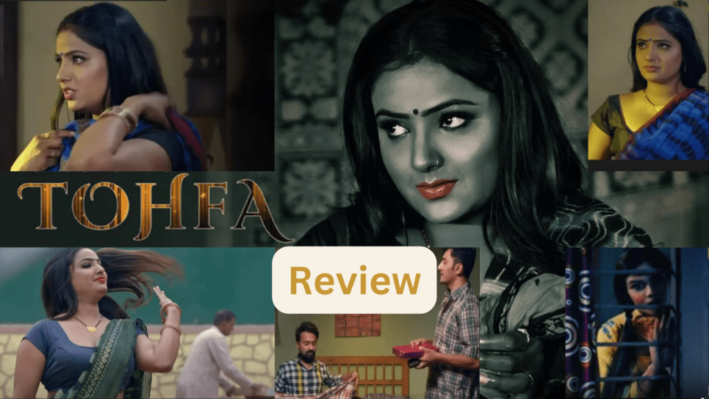 Tohfa Web Series, Cast, Full Episode, Movie, Review