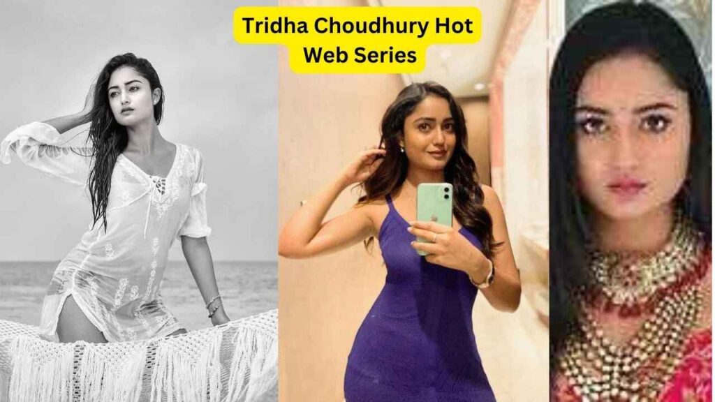 Tridha Choudhury Web Series 2023, Wiki, Instagram, Biography, Life Style & More
