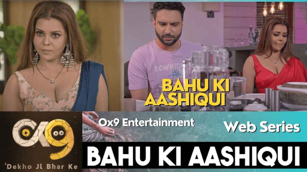 BAHU KI AASHIQUI (Ox9 Entertainment) Web Series, Actress Name, Cast, Story