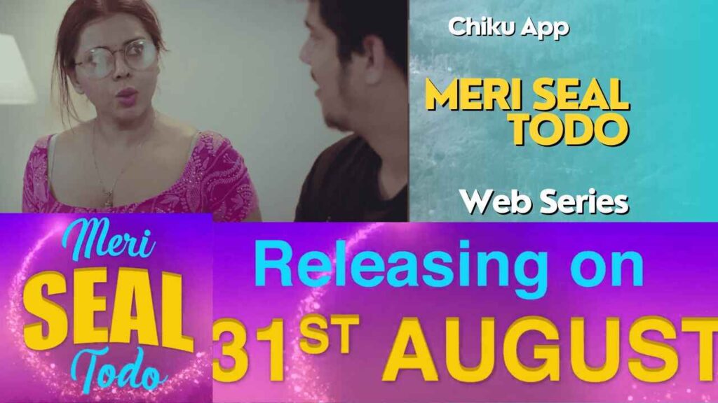 Meri Seal Todo Web Series 2023, (Chiku App), Actress Name, Cast, Release Date
