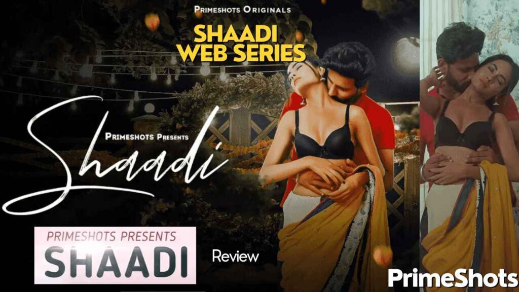Shaadi Web Series 2023 (PrimeShots), Actress, Cast, Story, Released Date