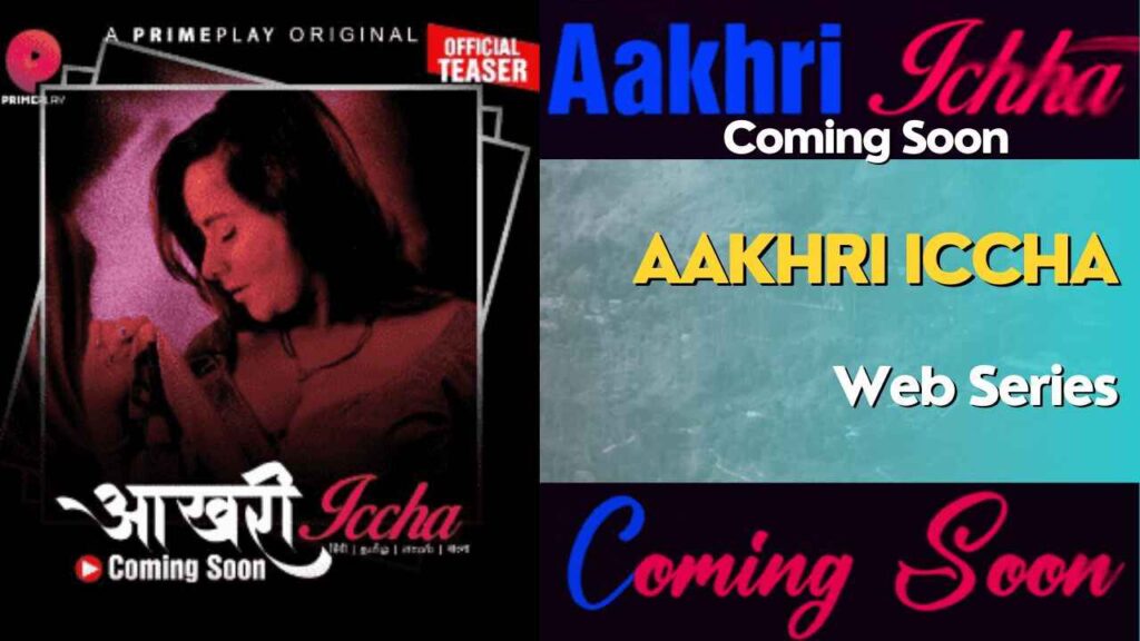 Aakhri Iccha Web Series 2023 (Prime Play), Actress, Cast, Story, Released Date