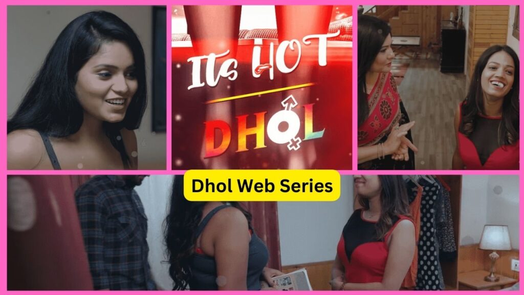Dhol Web Series 2023, (Ullu), Release Date, Cast, Actress Name, Its Hot, Storyline