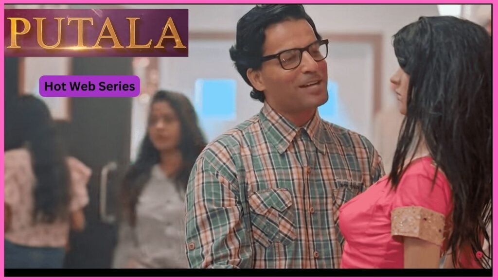 Putala Web Series 2023 (PrimePlay), Actress Name, Cast, Storyline & MorePutala