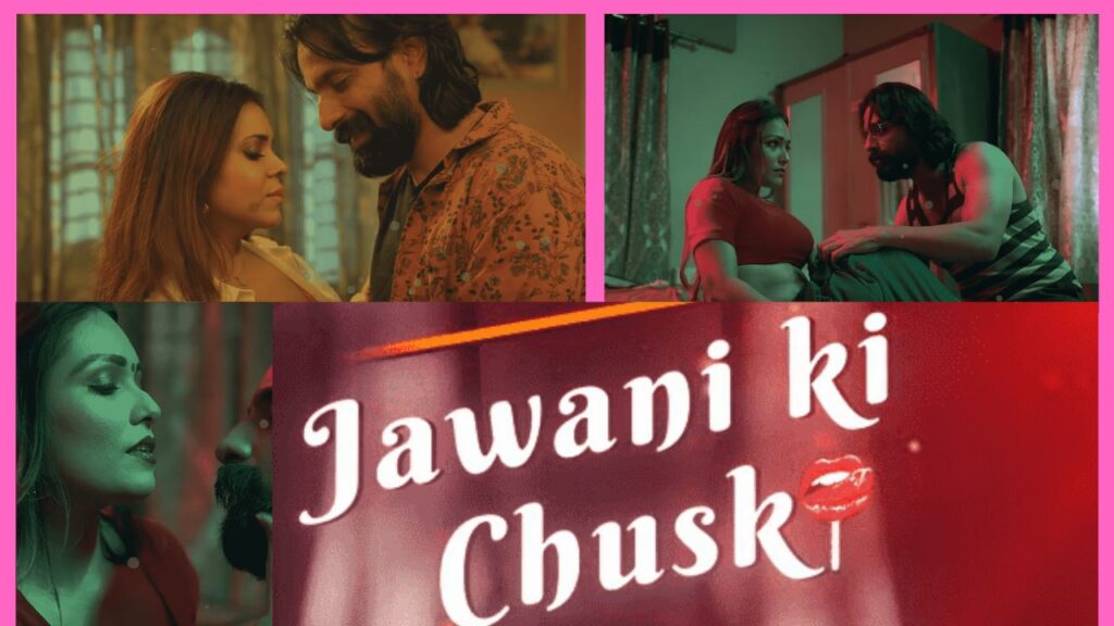 Jawani Ki Chuski Web Series 2023, (Ullu), Release Date, Cast, Actress Name, Its Hot