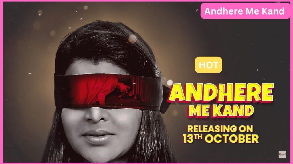 Andhere Me Kand Web Series 2023, Atrangii App’s (Ullu), Release Date, Cast, Actress Name