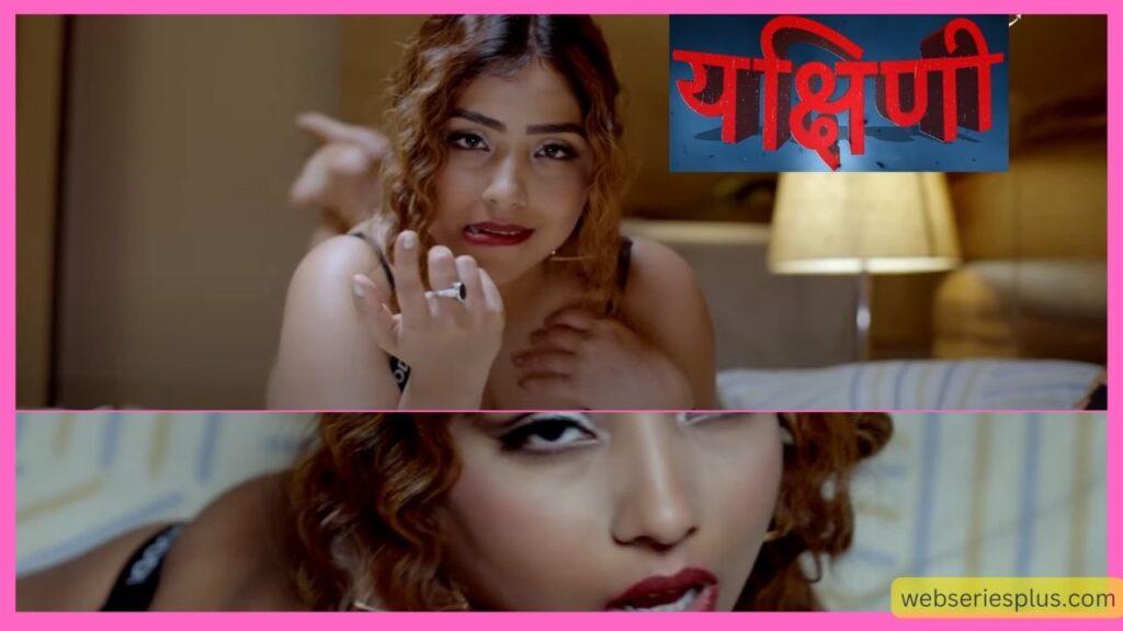 YAKSHINI Web Series 2023, Oolala App, Actress Name, Cast, Release Date, Watch Now