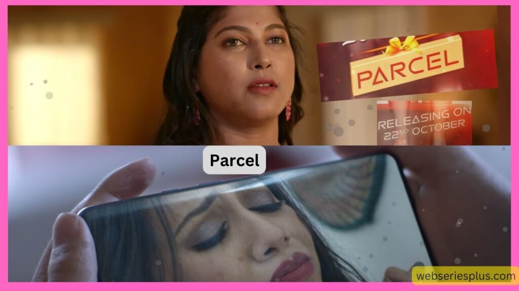 Parcel Web Series 2023, (Ullu), Release Date, Cast, Actress Name, Its Hot