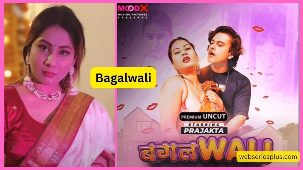 Bagalwali Web Series 2023, (Moodx App), Cast, Actress Name, Release Date, Storyline