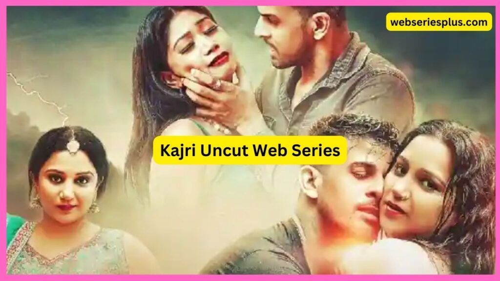 Kajri Web Series 2023, (Moodx App), Cast, Actress Name, Release Date, Storyline