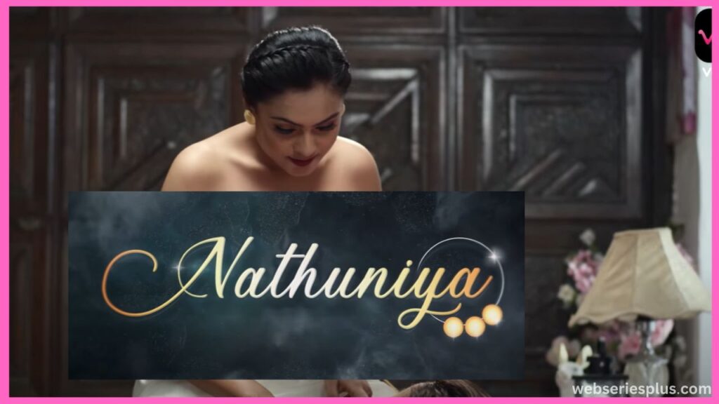 Nathuniya Web Series 2023, Actress Name, Cast, Release Date, Storyline, Haseen Aatma 
