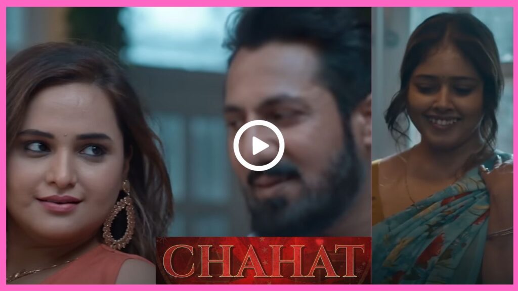 Chahat Web Series 2023, (Ullu), Release Date, Cast, Actress Name, Storyline