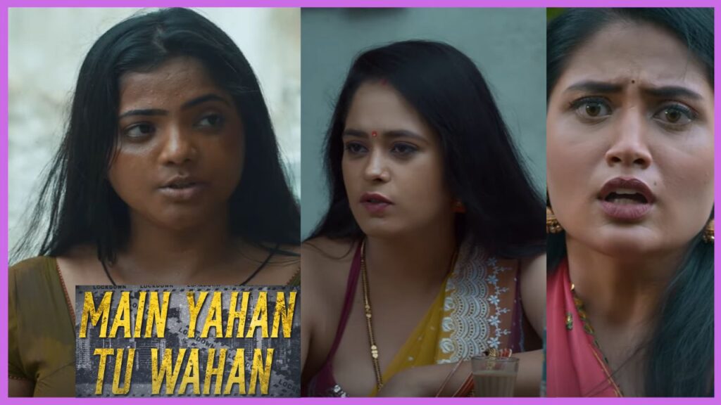 Main Yahan Tu Wahan Web Series 2023, (Ullu), Release Date, Cast, Actress Name, Storyline