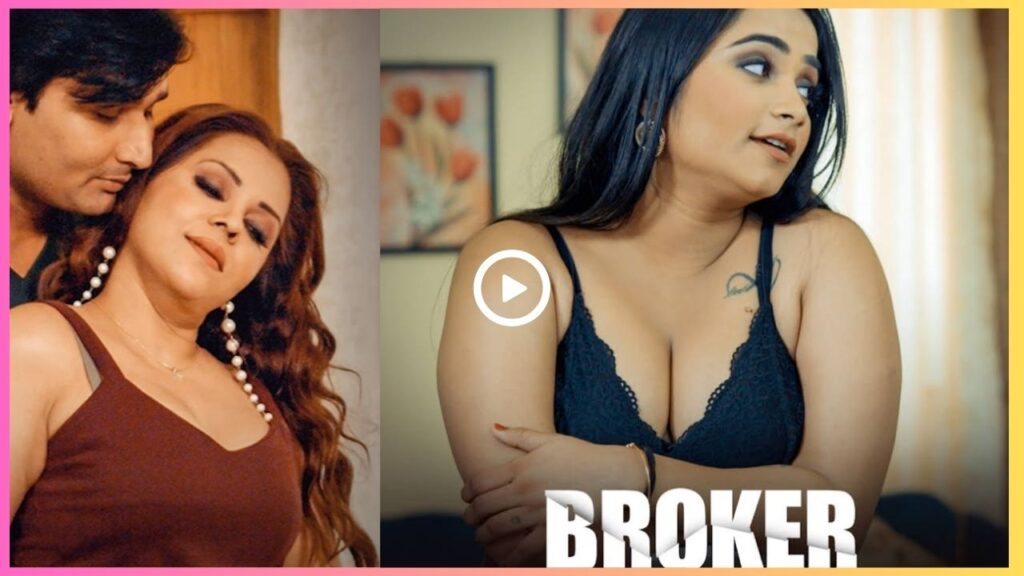 Broker Web Series 2023, Jhumroo App, Cast, Actress Name, Release Date, Story line