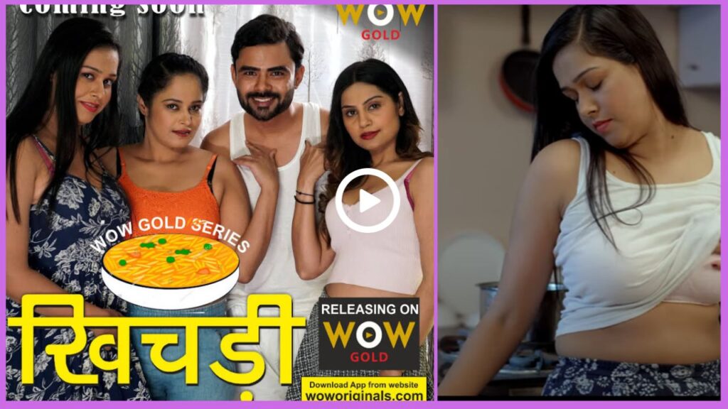 KHICHDI Web Series 2023, Cast, Actress Name, Release Date, Storyline, Wow Entertainment