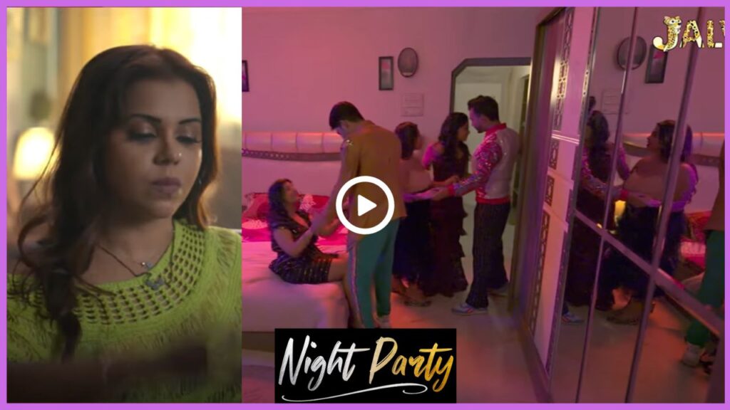 Night Party Web Series 2023, Release Date, Cast, Actress Name, Storyline, Jalva Official App